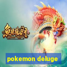 pokemon deluge